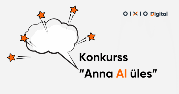OIXIO Digital konkurss "Anna AI üles" võida 5000€ projektijuhtimise krediiti.